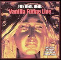 Vanilla Fudge : The Real Deal - Vanilla Fudge Live